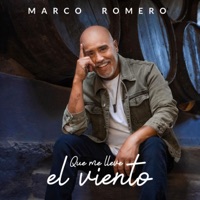 QUE ME LLEVE EL VIENTO - Single - Marco Romero