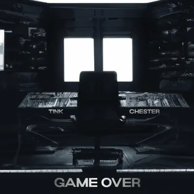 Listen to Game Over - Single by TINK & Chester