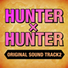 Hunter X Hunter (Original Soundtrack) 2 - Yoshihisa Hirano