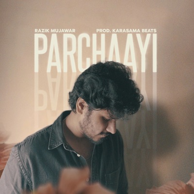 Parchaayi (feat. Karasama Beats) - Single