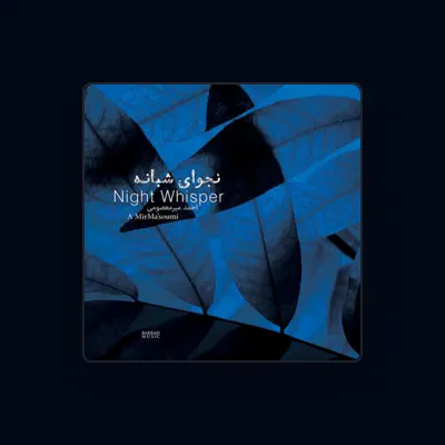 Listen to Ahmad MirMa'soumi, watch music videos, read bio, see tour dates & more!