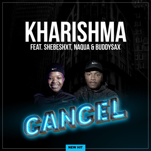 Cancel (feat. Shebeshxt & Buddy Sax)