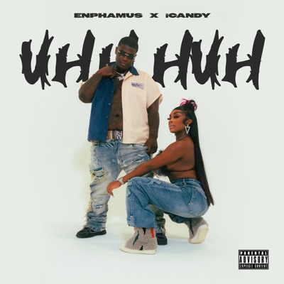 Uh Huh (feat. Icandy) - Single