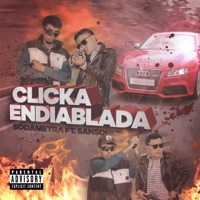 Clicka Endiablada (feat. Sansoner) - Single - Soda Metra