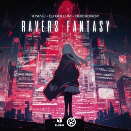 Ravers Fantasy KYANU, DJ Gollum & Quickdrop