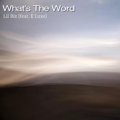 What's the Word (feat. E Luxe) - Single
