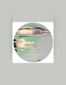 Listen to Anton Kuertz, watch music videos, read bio, see tour dates & more!