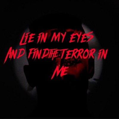 Lie In My Eyes and Find the Terror In Me. - EP