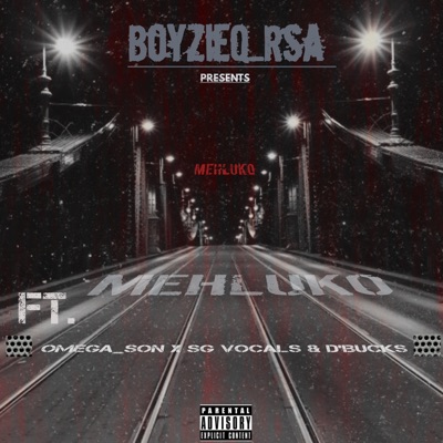 Mehluko (feat. Omega Son, Dbucks & SG Vocals) - Single