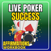 Live Poker Success Affirmations Workbook: Play Small Stakes & No Limit Cash Poker Like a Pro; Master Bluffs and Poker Tells, Avoid Leaks and Win (Poker ... Tournament Cash and Online Poker, Book 1) (Unabridged) - Joshua Alton & Phil Green