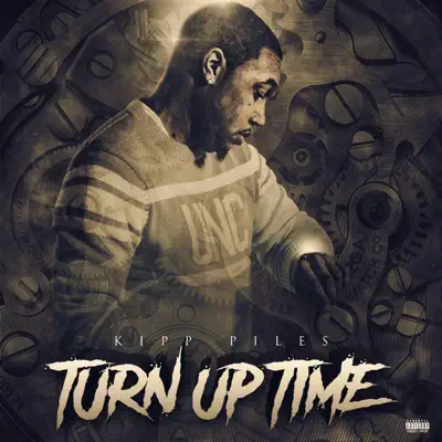 Listen to Turn Up Time - Single by Kipp Piles