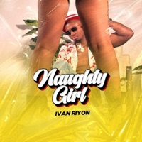 Naughty Girl - Single - Ivan Riyon