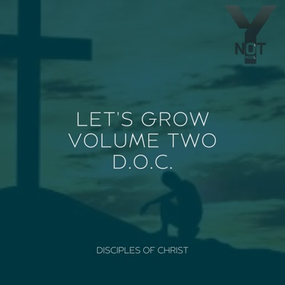 Let's Grow Volume Two D.O.C. Disciples of Christ - EP
