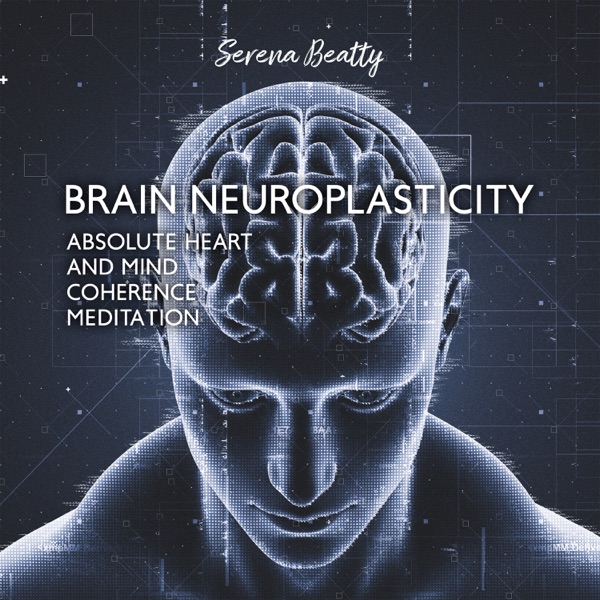 Brain Neuroplasticity: Absolute Heart and Mind Coherence Meditation, Static Movement, Deep Sun Humming and Neptune's Electromagnetic Noise