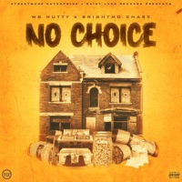 NO CHOICE (feat. WB Nutty) - Single - Brightmo Chase