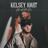 Life With You - Kelsey Hart Cover Art