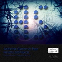 Never Loop Back - Single - Addictive Glance, Trian & Gagauz