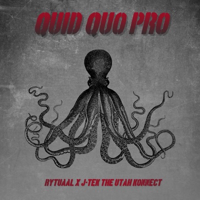 Quid Quo Pro (feat. J-Tek the Utah Konnect) - Single