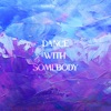 Dance With Somebody - Single