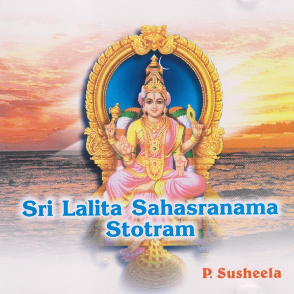 Sri Lalita Sahasranama Stotram (feat. P. Susheela)