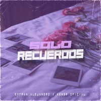 Solo Recuerdos - Single - Eytran Alejandro & Ken3r Oficial