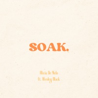 SOAK (feat. Wesley Black) - Single - Olivia De Melo