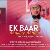 Ek Baar Madine Main Naat Sharif Emotional Hajj Kalam