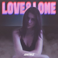 Love and Lone - EP - Antriz