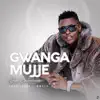 Gwanga Mujje