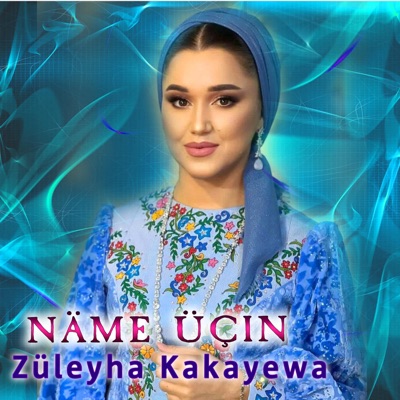 Näme Üçin (feat. Züleyha Kakayewa) - Single