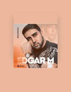 Ακούστε περιεχόμενο από EDGAR M, παρακολουθήστε μουσικά βίντεο, διαβάστε το βιογραφικό, δείτε ημερομηνίες περιοδείας, και πολλά ακόμη!