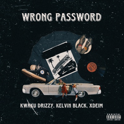 Wrong Password (feat. Kelvin Black & Xdeim) - Single