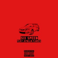 Six Speed (feat. Apollo Flores) - Single - Kid G