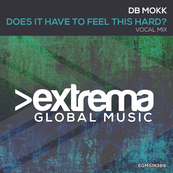 Does It Have to Feel This Hard? - Single