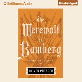 The Werewolf of Bamberg: A Hangman's Daughter Tale, Book 5 (Unabridged)