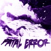 Fatal Error - Single