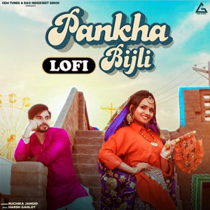 Pankha Bijli (Lofi) [feat. Harsh Gahlot]