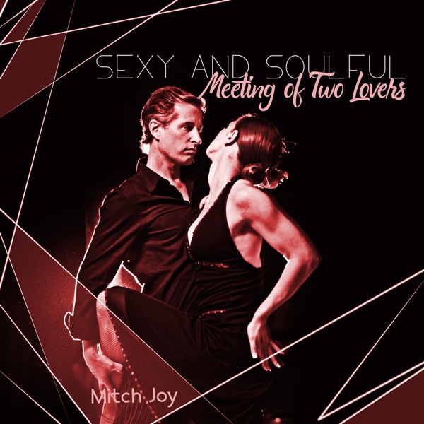 Sexy and Soulful Meeting of Two Lovers