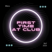 First Time At Club artwork