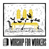 Worship for Workers artwork