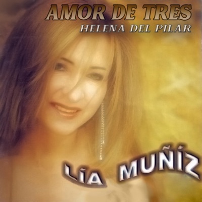 Amor De Tres (Lía Muñíz) [Lía Muñíz] - Single