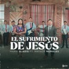 El Sufrimiento de Jesús (feat. Maynor Morales) - Single