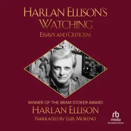 Harlan Ellison's Watching : Essays and Criticism