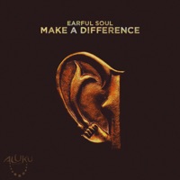 Make a Difference - Single - Earful Soul
