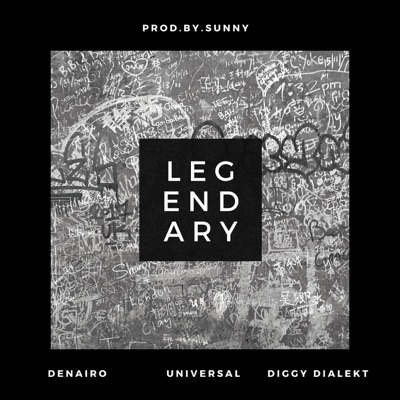 Legendary (feat. Denairo, Universal & Dialekt) - Single