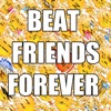 Audio Original - BEAT FRIENDS FOREVER