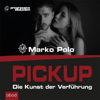 PICKUP : Die Kunst der Verführung - Marko Polo