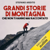 Grandi storie di montagna che non ti hanno mai raccontato - Stefano Ardito