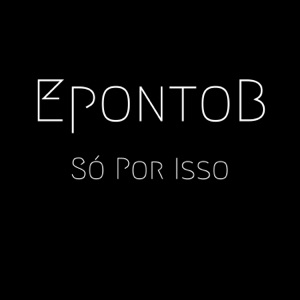 Só por Isso