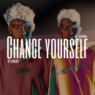 Change Yourself (feat. SuperNova) - Single